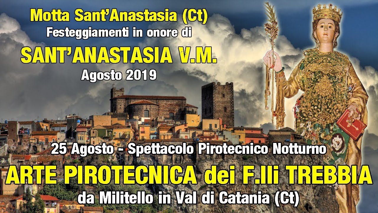 MOTTA S. ANASTASIA (Ct) S. ANASTASIA V.M. 2019 PIROTECNICA F.lli TREBBIA (Night Show) YouTube MOTTA S. ANASTASIA (Ct) S. ANASTASIA V.M. 2019 PIROTECNICA F.lli TREBBIA (Night Show) YouTube