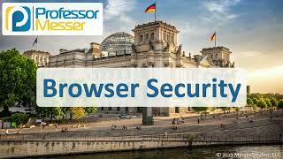 Browser Security - CompTIA A+ 220-1102 - 2.10