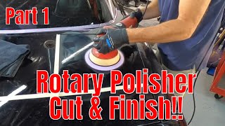 CUT & FINISH With The Rotary Polisher! Part 1!
