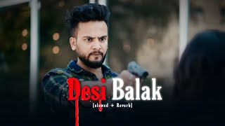 Desi Balak Gama Ke (Haryana Hood) - Irshad Khan (Slowed   Reverb)