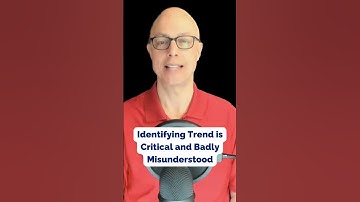 Identifying Trend is Critical and Badly Misunderstood