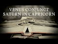 Venus Conjunct Saturn in Capricorn