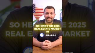 The CURRENT REAL ESTATE MARKET in 15 SECONDS! | What&#39;s happening RIGHT NOW in 2025.
