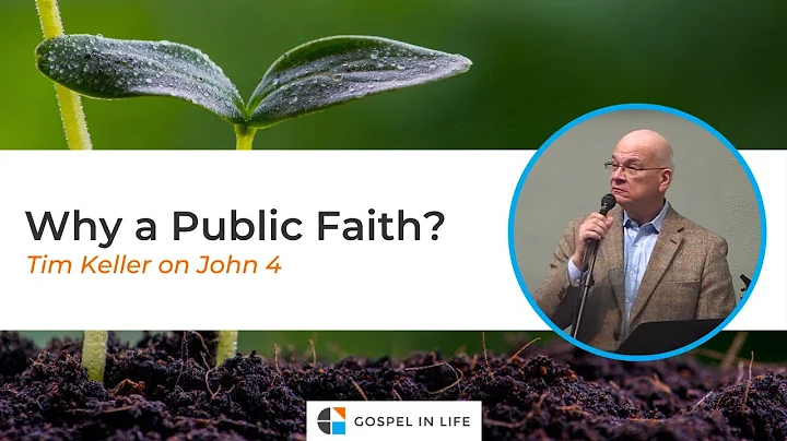 Why a Public Faith?  Timothy Keller [Sermon]
