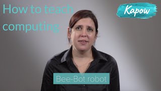 How to Teach Computing KS1 - Tinkering With a Bee-bot Robot - Kapow Primary