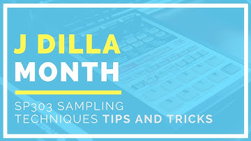 J Dilla Month | SP303 Sampling Tips | Chopping Samples