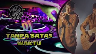DJ TANPA BATAS WAKTU OST IKATAN CINTA || DJ AKU MERINDU SLOW REMIX FULL BASS TERBARU 2021