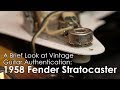 Vintage Guitar Authentication: 1958 Fender Stratocaster