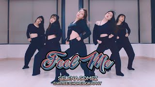 Selena Gomez - Feel Me : Switee Choreography