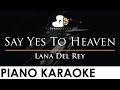 Capture de la vidéo Lana Del Rey - Say Yes To Heaven - Piano Karaoke Instrumental Cover With Lyrics
