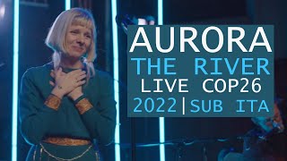 AURORA - The River (Live from COP26, 4K) 2022 | SUB ITA