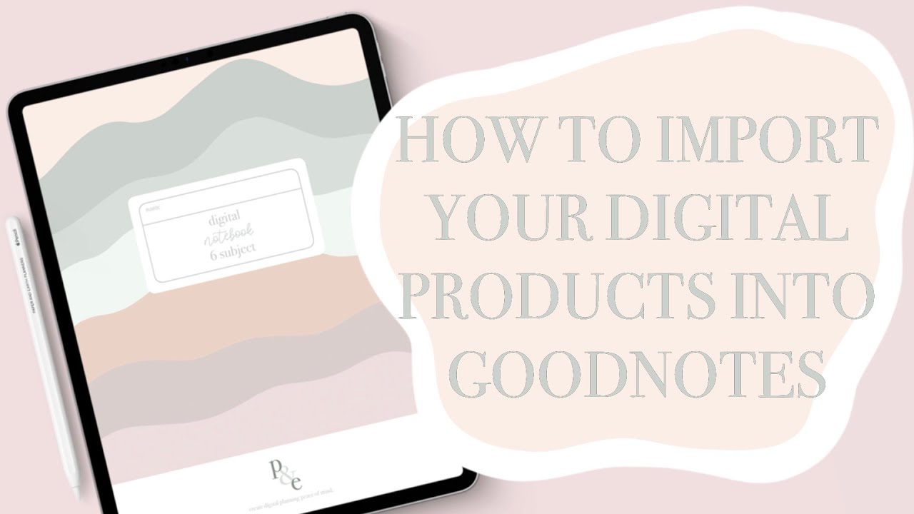 How to Add Your Digital Products to GoodNotes from Etsy YouTube