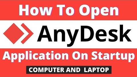 How To Open Anydesk Application On Startup | How can I add any desk in a startup in Windows 10?