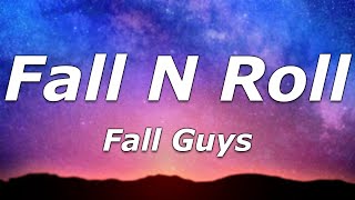 Fall Guys - Fall N Roll (Lyrics) - \