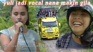 Nana makin gila yuli jadi vocal megantara (vocal legendaris mgt)