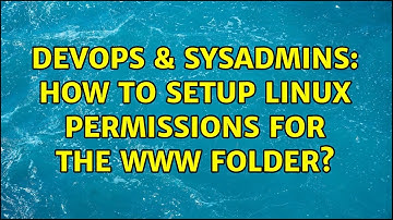 DevOps & SysAdmins: How to setup linux permissions for the WWW folder? (7 Solutions!!)