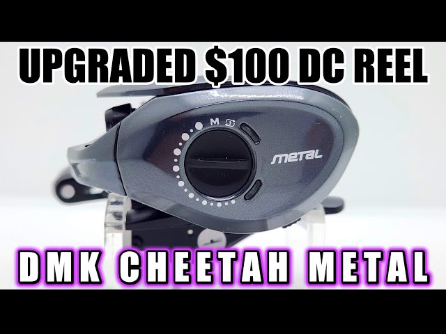 cheetah fishing reel $100 DC Reel JUST GOT BETTER!!! DMK Cheetah METAL
