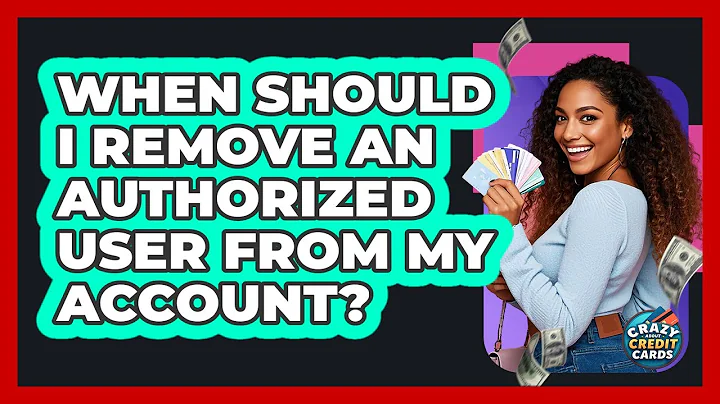 When Should I Remove an Authorized User From My Account?