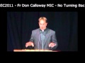 EC2011 - Fr Don Calloway MIC - No Turning Back