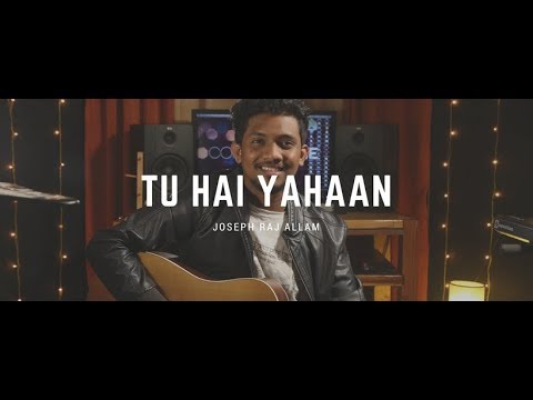 Tu Hai Yahaan Unplugged  Ashish De   Joseph Raj Allam