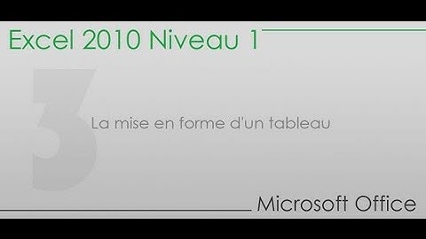 Formation Excel - Partie 3 - La mise en forme d