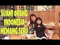 APA BENAR SUAMI ORANG INDONESIA SERU ?