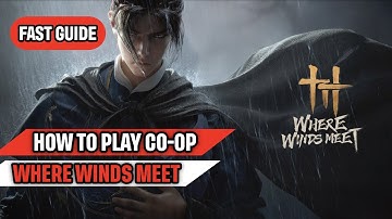 Snelle handleiding voor het spelen van coöp-multiplayer in Where Winds Meet