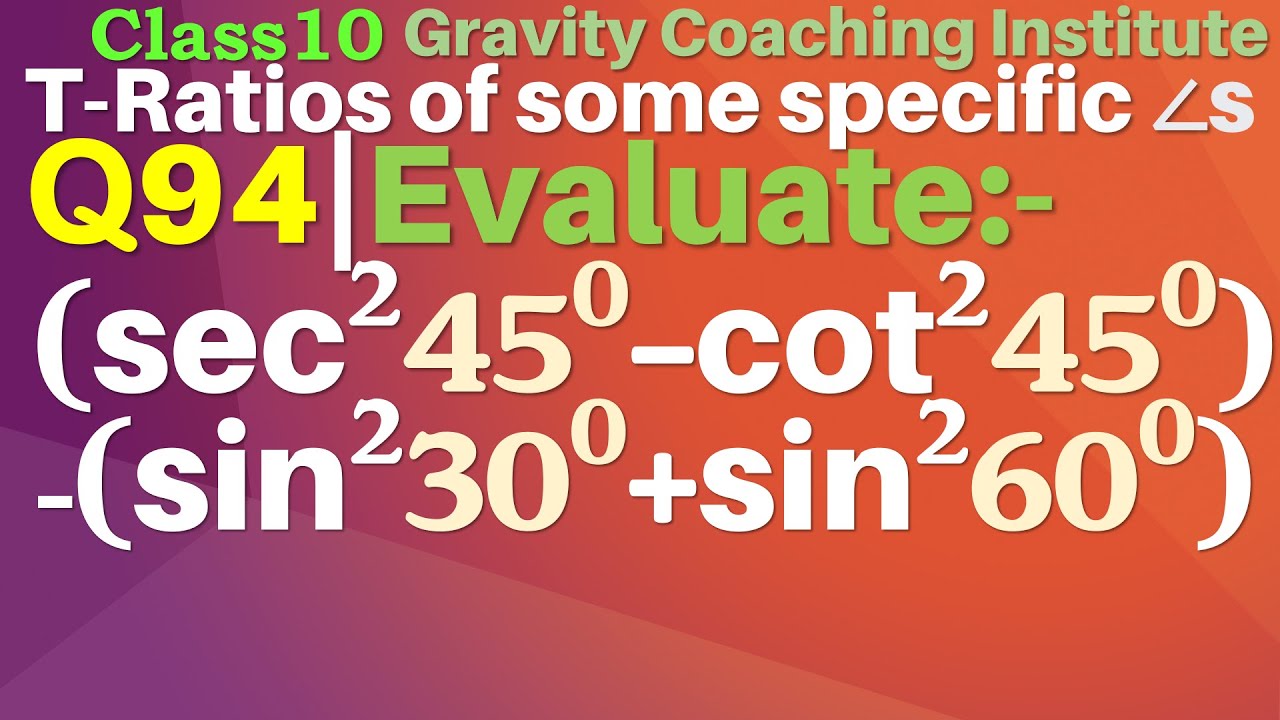 Q94 Evaluate sec 2 45 Cot 2 45 Sin 2 30 Sin 2 60 q94-evaluate-sec-2-45-cot-2-45-sin-2-30-sin-2-60