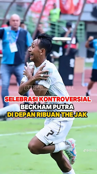 Gila! Selebrasi Beckham membuat Pendukung persija marah
