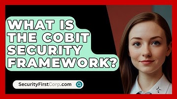 What Is The COBIT Security Framework? - SecurityFirstCorp.com