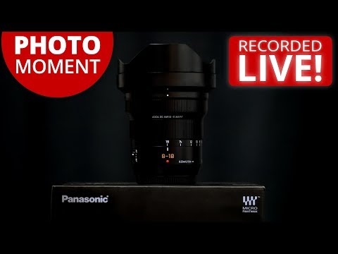 I Finally Got The 8-18! Panasonic Leica DG Vario-Elmarit 8-18mm f