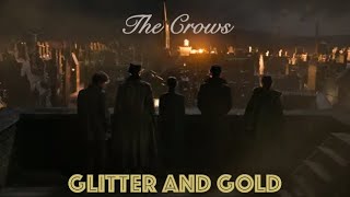 Six of Crows - Glitter and Gold
