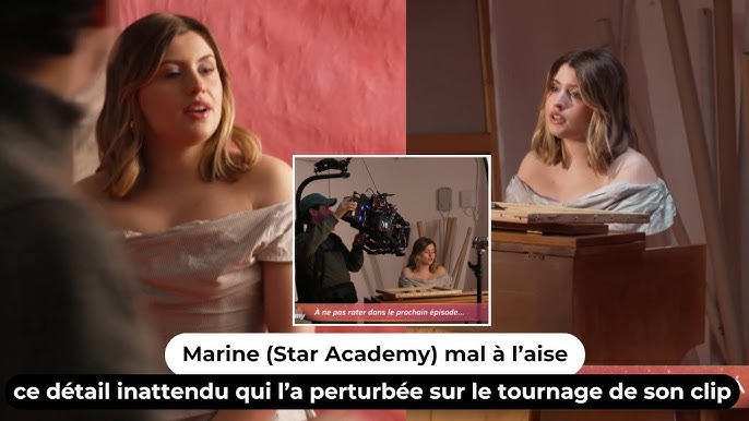Marine(Star Academy)mal à l'aise :ce détail inattendu qui l'a perturbée sur  le tournage de son clip! - YouTube