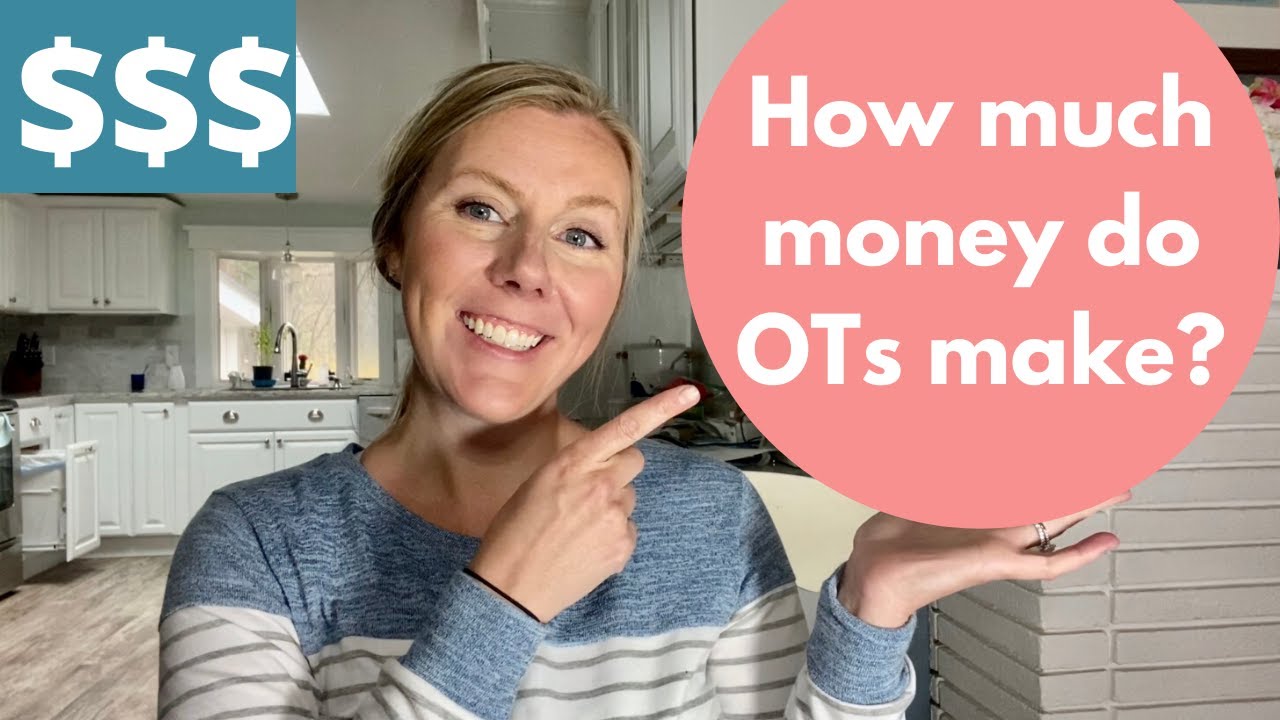 HOW MUCH MONEY DO OCCUPATIONAL THERAPISTS MAKE What To Expect For 