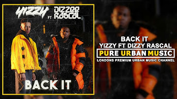 Yizzy Ft Dizzy Rascal - Back It