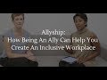How Being An Ally Can Help You Create An Inclusive Workplace » Karen Catlin