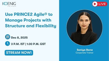 Use PRINCE2 Agile® to Manage Projects with Structure and Flexibility