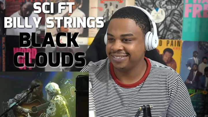 SCI FT BILLY STRINGS - BLACK CLOUDS | REACTION
