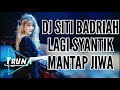 LAGI SYANTIK - DJ VERSION. SITI BADRIA LAGI SYANTIK - DJ VERSION. SITI BADRIA