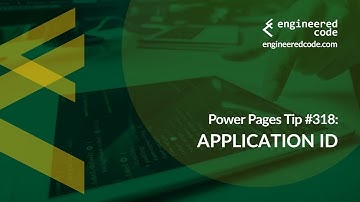 Power Pages Tip #318 - Application ID - Engineered Code