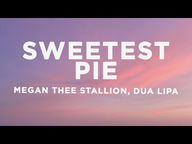 Megan Thee Stallion, Dua Lipa - Sweetest Pie (Lyrics) class=