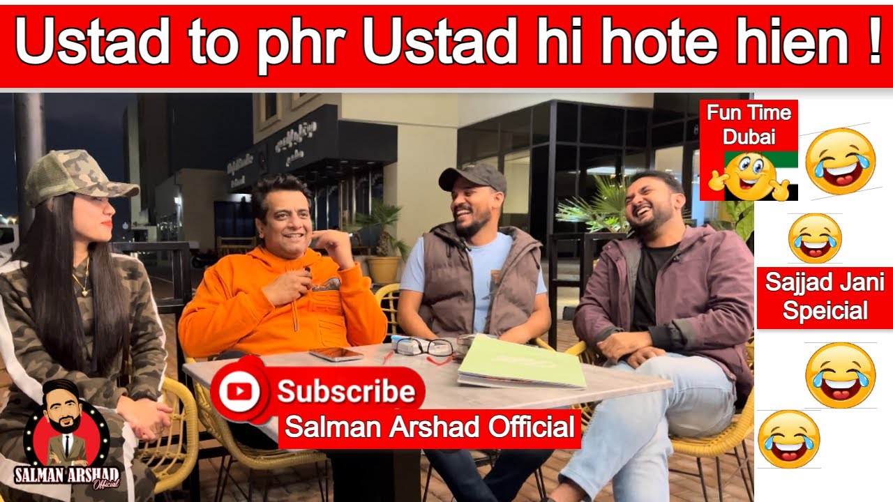 Ustad to phr Ustad hi hote hien ! FUN TIME DUBAI With Salman Arshad -Khawar Shah @SajjadJaniOfficial