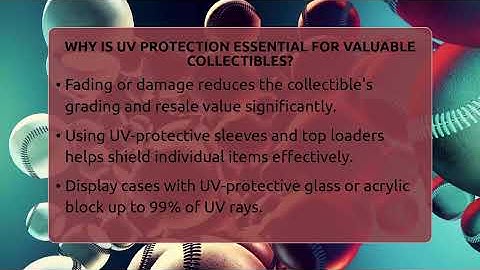 Why Is UV Protection Essential For Valuable Collectibles? - The Memorabilia Zone