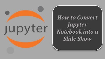 Converting Jupyter Notebook Into a Slide Show