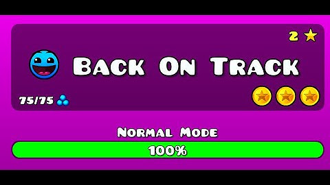 Geometry Dash Back On Track 100% All 3 Coins
