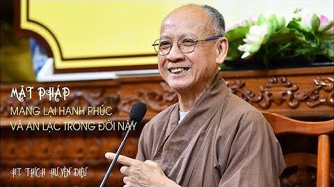 HT. Thích Huyền Diệu tiết lộ phương pháp mang lại hạnh phúc và an lạc trong đời này