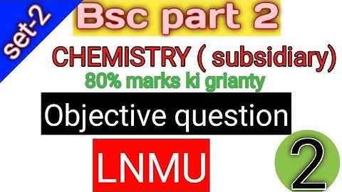 LNMU Bsc Part 2 CHEMISTRY ( subsidiary) objective question || lnmu bsc part 2 chemistry objective