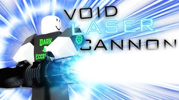 Roblox Script Showcase Episode#1772/Void Laser Cannon