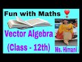 Vector Algebra || Class 12th || #dotproduct #crossproduct