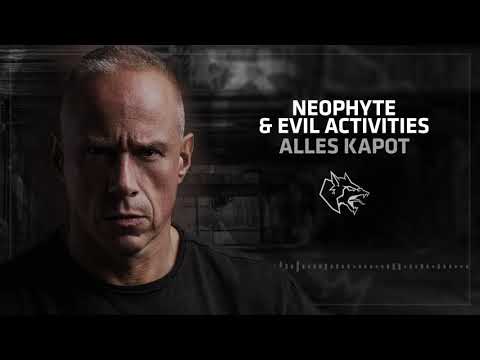 Neophyte & Evil Activities - Alles Kapot